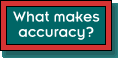 What makes accuracy?